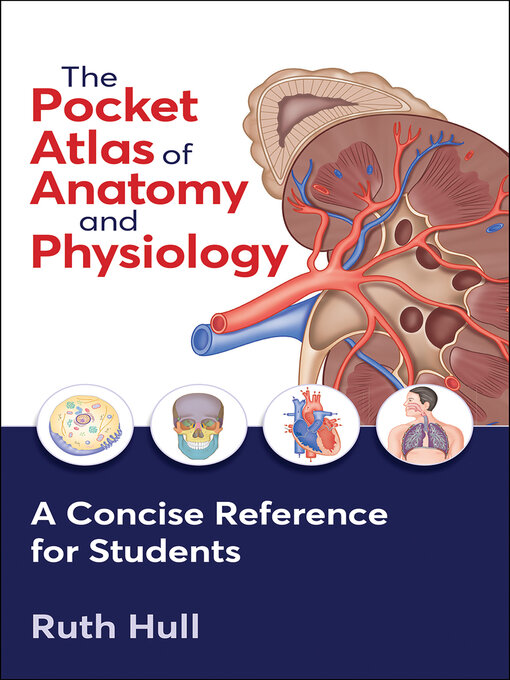 Title details for The Pocket Atlas of Anatomy and Physiology by Ruth Hull - Available